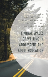 Liminal Spaces of Writing in Adolescent and Adult Education - 