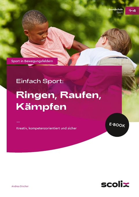 Einfach Sport: Ringen, Raufen, Kämpfen - Andrea Dincher