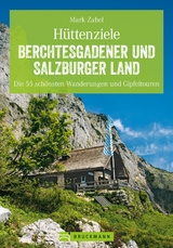 Hüttenziele im Berchtesgadener und Salzburger Land - Mark Zahel