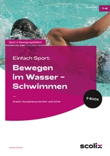 Einfach Sport: Bewegen im Wasser - Schwimmen - Andrea Dincher