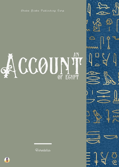 An Account of Egypt -  Herodotus, Sheba Blake