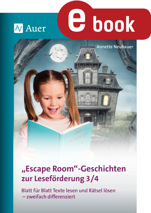 Escape-Room-Geschichten zur Leseförderung 3/4 - Annette Neubauer