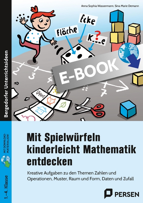 Mit Spielwürfeln kinderleicht Mathematik entdecken - Anna Sophia Wassermann, Sina Marie Demann