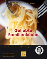 Geliebte Familienküche -  Dagmar von Cramm