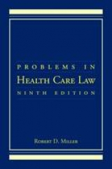 Problems in Health Care Law - Miller, Robert D