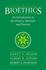 Bioethics: An Introduction to the History, Methods, and Practice - Jecker, Nancy S.; Jonsen, Albert R.; Pearlman, Robert A.