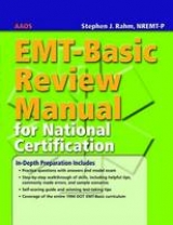 EMT-Basic Review Manual For National Certification - American Academy of Orthopaedic Surgeons (AAOS); Rahm, Stephen J.