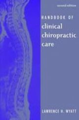 Handbook Of Clinical Chiropractic Care - Wyatt, Lawrence