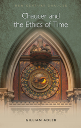 Chaucer and the Ethics of Time - Gillian Adler