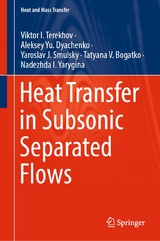 Heat Transfer in Subsonic Separated Flows - Viktor I. Terekhov, Aleksey Yu. Dyachenko, Yaroslav J. Smulsky, Tatyana V. Bogatko, Nadezhda I. Yarygina