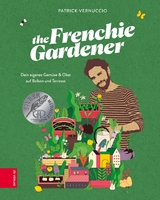 The Frenchie Gardener - Patrick Vernuccio