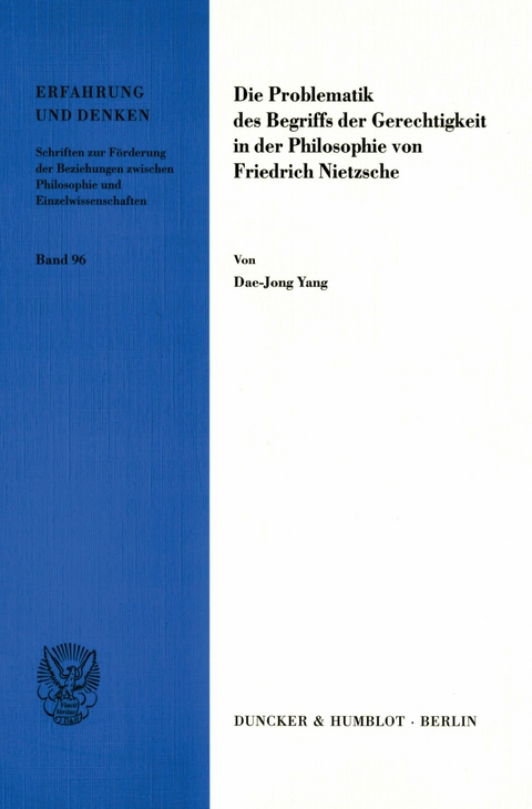 Die Problematik des Begriffs der Gerechtigkeit in der Philosophie von Friedrich Nietzsche. -  Dae-Jong Yang