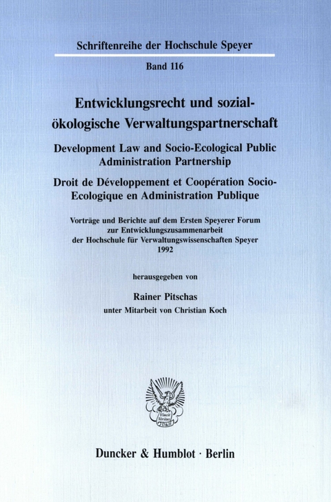 Entwicklungsrecht und sozial-ökologische Verwaltungspartnerschaft / Development Law and Socio-Ecological Public Administration Partnership / Droit de Développement et Coopération Socio-Ecologique en Administration Publique. - 