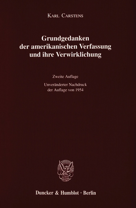 Grundgedanken der amerikanischen Verfassung und ihre Verwirklichung. -  Karl Carstens