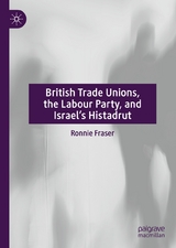 British Trade Unions, the Labour Party, and Israel’s Histadrut - Ronnie Fraser