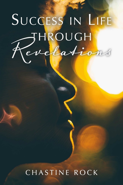 Success in Life through Revelations -  Chastine Rock