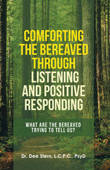 Comforting the Bereaved Through Listening and Positive Responding -  Dr. Dee Stern L.C.P.C. PsyD