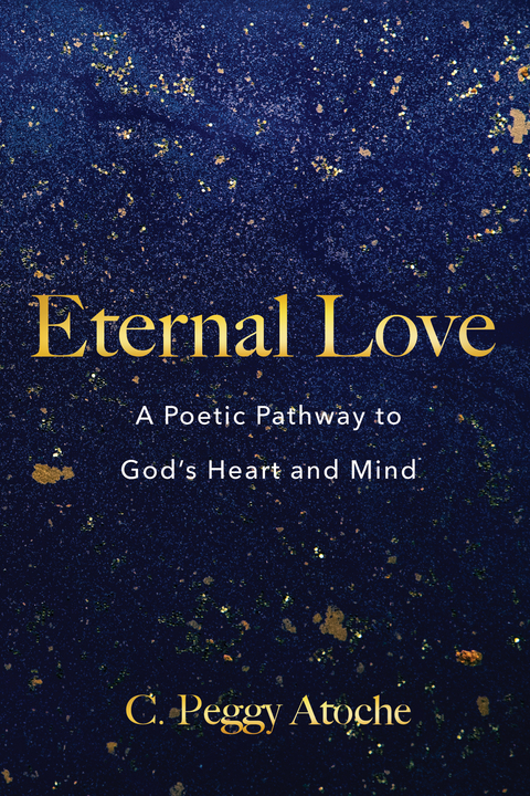 Eternal Love -  C. Peggy Atoche