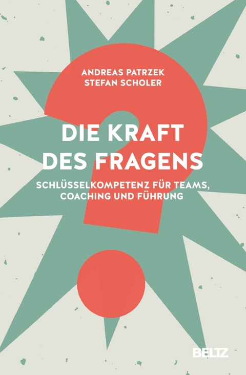 Die Kraft des Fragens -  Andreas Patrzek,  Stefan Scholer