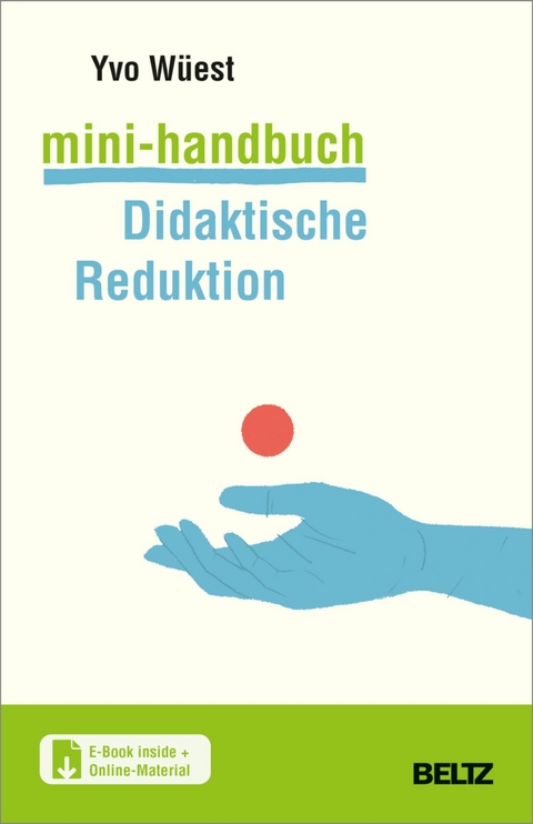 Mini-Handbuch Didaktische Reduktion -  Yvo Wüest