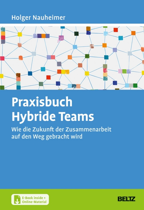 Praxisbuch Hybride Teams -  Holger Nauheimer