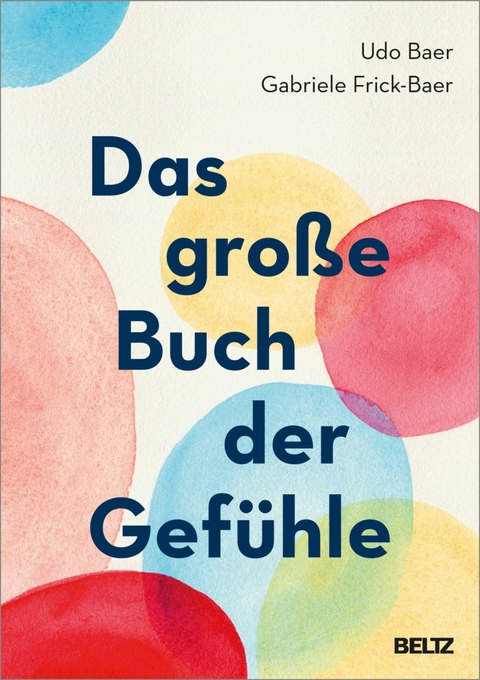 Das große Buch der Gefühle -  Udo Baer,  Gabriele Frick-Baer