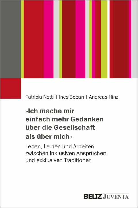 »Ich mache mir einfach mehr Gedanken über die Gesellschaft als über mich« -  Patricia Netti,  Ines Boban,  Andreas Hinz