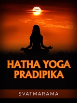 Hatha Yoga Pradipika (Tradotto) - Swami Swatmarama