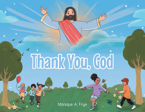 Thank You, God - Monique A. Frye