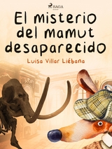 El misterio del mamut desaparecido - Luisa Villar Liébana