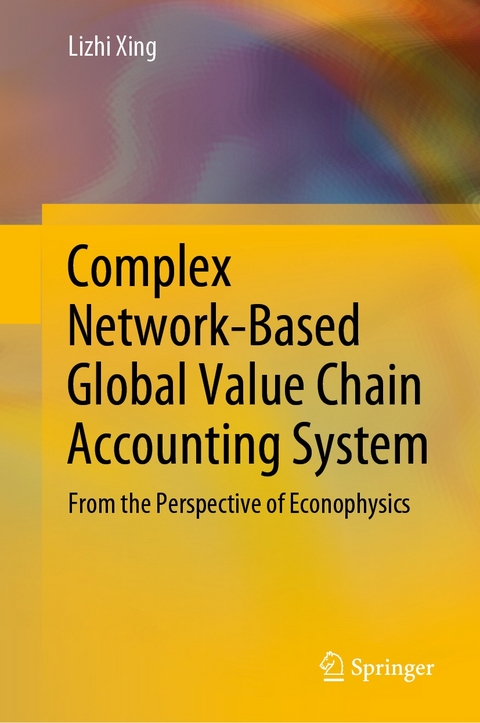 Complex Network-Based Global Value Chain Accounting System -  Lizhi Xing