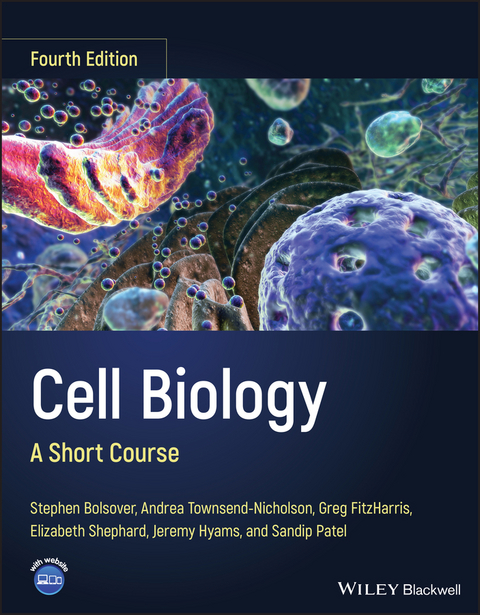 Cell Biology - Stephen R. Bolsover, Andrea Townsend-Nicholson, Greg FitzHarris, Elizabeth A. Shephard, Jeremy S. Hyams, Sandip Patel