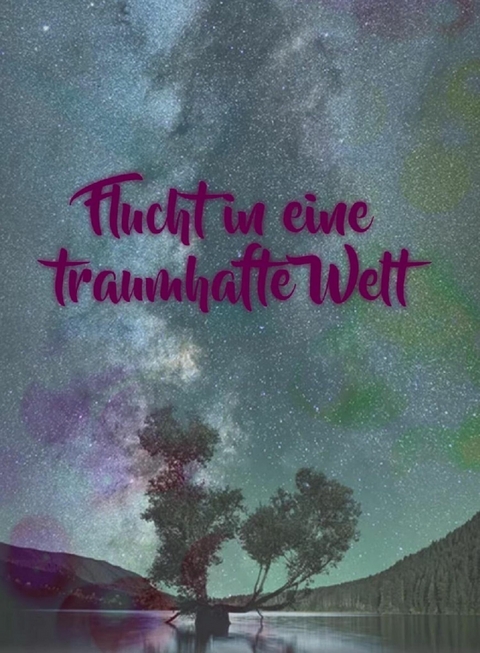 Flucht in eine traumhafte Welt - Anne Schmidt