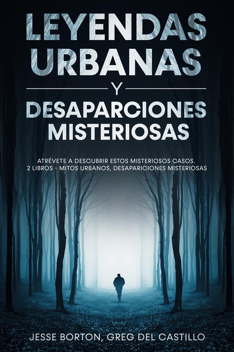 Leyendas Urbanas y Desaparciones Misteriosas - Jesse Borton