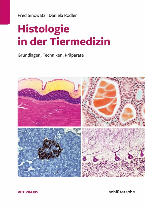 Histologie in der Tiermedizin - Fred Sinowatz, Daniela Rodler