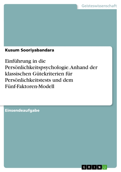 Einführung in die Persönlichkeitspsychologie. Anhand der klassischen Gütekriterien für Persönlichkeitstests und dem Fünf-Faktoren-Modell - Kusum Sooriyabandara