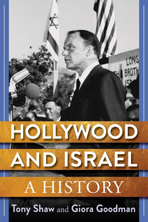 Hollywood and Israel - Tony Shaw, Giora Goodman