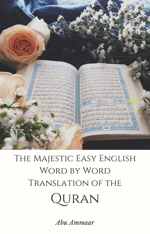 The Majestic Easy English Word by Word Translation of the Quran - Abu Ammaar