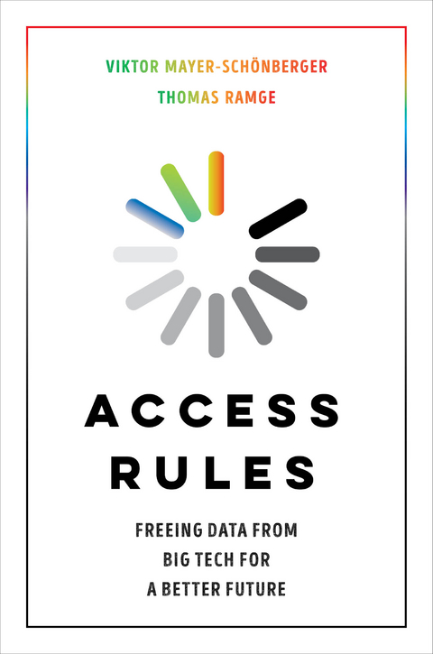 Access Rules - Viktor Mayer-Schönberger, Thomas Ramge