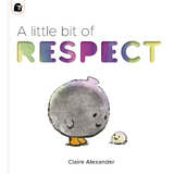 Little Bit of Respect -  Claire Alexander