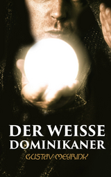 Der Weisse Dominikaner - Gustav Meyrink