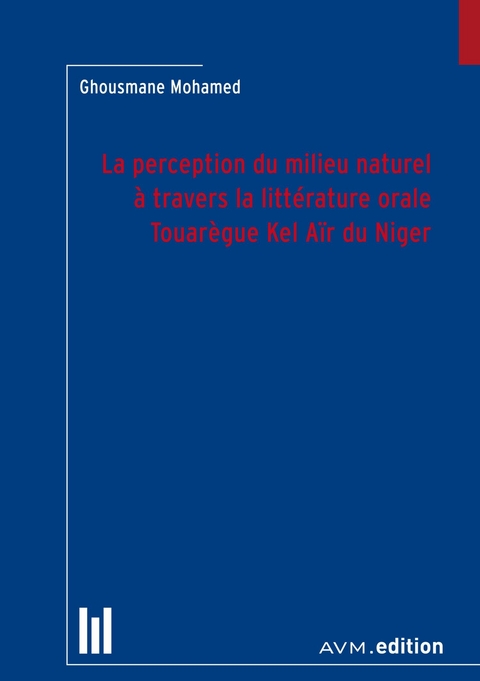 La perception du milieu naturel à travers la littérature orale Touarègue Kel Aïr du Niger - Ghousmane Mohamed