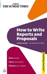 How to Write Reports and Proposals - Forsyth, Patrick