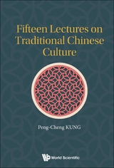 Fifteen Lectures On Traditional Chinese Culture -  Kung Peng-cheng Kung