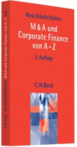 M & A und Corporate Finance von A-Z - Risse, Jörg; Kästle, Florian; Gebler, Olaf