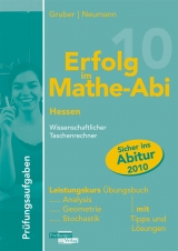 Erfolg im Mathe-Abi 2010 Prüfungsaufgaben Hessen Leistungskurs Taschenrechner - Gruber, Helmut; Neumann, Robert