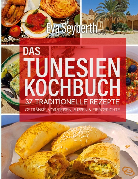 Das Tunesienkochbuch - Eva Seyberth