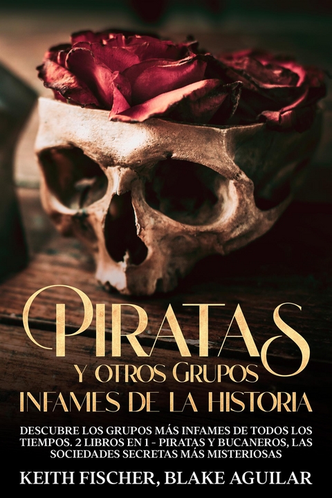 Piratas y otros Grupos Infames de la Historia - Keith Fischer