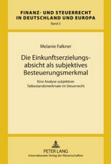 Die Einkunftserzielungsabsicht als subjektives Besteuerungsmerkmal - Melanie Falkner