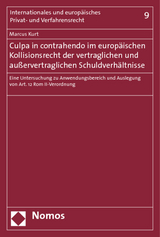 Culpa in contrahendo im europäischen Kollisionsrecht der vertraglichen und außervertraglichen Schuldverhältnisse - Marcus Kurt